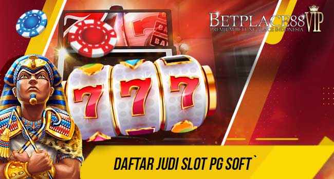 DAFTAR JUDI SLOT PG SOFT