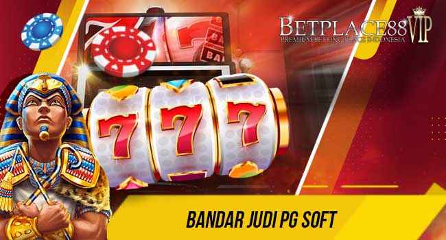 Bandar Judi PG Soft