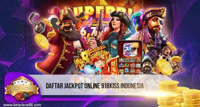 Daftar Jackpot Online 918Kiss Indonesia