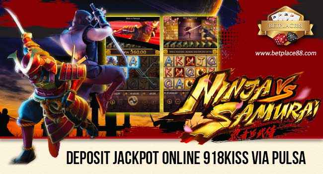 Deposit Jackpot Online 918Kiss Via Pulsa