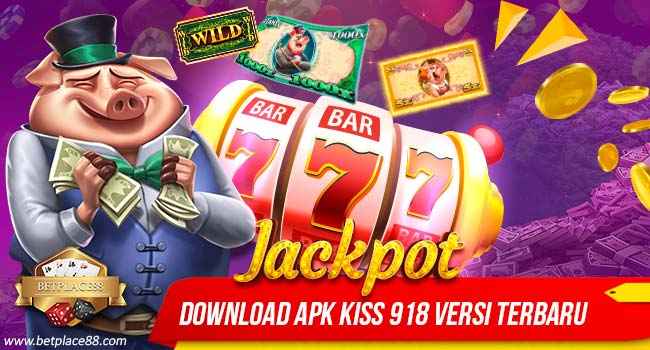 Download Apk Kiss 918 Versi Terbaru