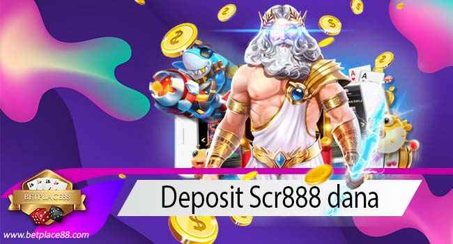 Deposit Scr888 dana