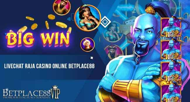 Livechat Raja Casino Online Betplace88