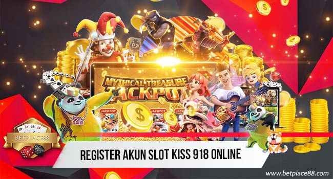 Register Akun Slot Kiss 918 Online