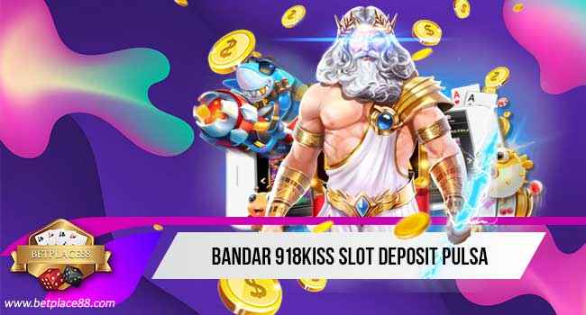 bandar-918kiss-judi-slot-deposit-pulsa=